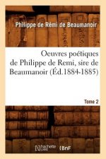 Oeuvres Poetiques de Philippe de Remi, Sire de Beaumanoir. Tome 2 (Ed.1884-1885)
