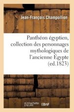 Pantheon Egyptien, Collection Des Personnages Mythologiques de l'Ancienne Egypte (Ed.1823)