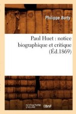Paul Huet: Notice Biographique Et Critique (Ed.1869)