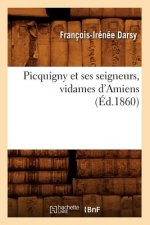 Picquigny Et Ses Seigneurs, Vidames d'Amiens (Ed.1860)