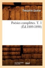 Poesies Completes. T. 1 (Ed.1889-1890)