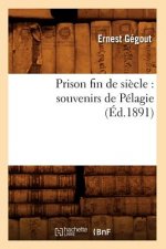 Prison Fin de Siecle: Souvenirs de Pelagie (Ed.1891)