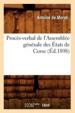 Proces-Verbal de l'Assemblee Generale Des Etats de Corse (Ed.1898)
