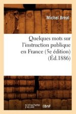 Quelques Mots Sur l'Instruction Publique En France (5e Edition) (Ed.1886)