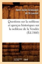 Questions Sur La Noblesse Et Apercus Historiques Sur La Noblesse de la Vendee, (Ed.1860)
