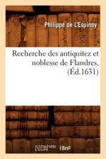 Recherche Des Antiquitez Et Noblesse de Flandres, (Ed.1631)