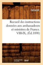 Recueil Des Instructions Donnees Aux Ambassadeurs Et Ministres de France. VIII-IX, (Ed.1890)