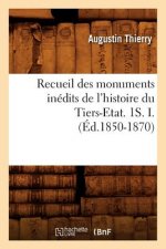 Recueil Des Monuments Inedits de l'Histoire Du Tiers-Etat. 1s. I. (Ed.1850-1870)