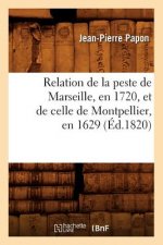 Relation de la Peste de Marseille, En 1720, Et de Celle de Montpellier, En 1629 (Ed.1820)