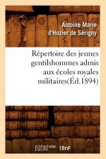 Repertoire Des Jeunes Gentilshommes Admis Aux Ecoles Royales Militaires(ed.1894)
