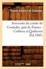 Souvenirs Du Comte de Contades, Pair de France: Coblenz Et Quiberon (Ed.1885)