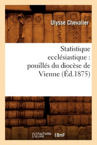 Statistique Ecclesiastique: Pouilles Du Diocese de Vienne (Ed.1875)