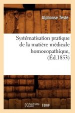 Systematisation Pratique de la Matiere Medicale Homoeopathique, (Ed.1853)