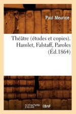 Theatre (Etudes Et Copies). Hamlet, Falstaff, Paroles (Ed.1864)