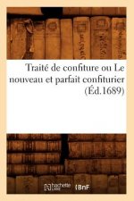 Traite de Confiture Ou Le Nouveau Et Parfait Confiturier (Ed.1689)