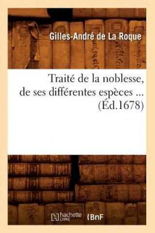 Traite de la Noblesse, de Ses Differentes Especes (Ed.1678)