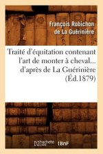Traite d'Equitation Contenant l'Art de Monter A Cheval d'Apres de la Gueriniere (Ed.1879)