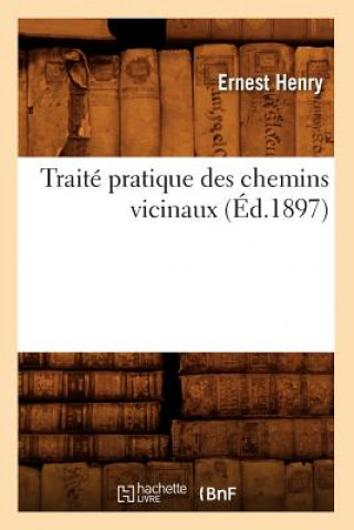 Traite Pratique Des Chemins Vicinaux (Ed.1897)