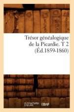 Tresor Genealogique de la Picardie. T 2 (Ed.1859-1860)