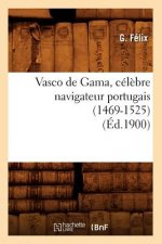 Vasco de Gama, Celebre Navigateur Portugais (1469-1525) (Ed.1900)