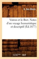 Voiron Et Le Bret. Notes d'Un Voyage Humoristique Et Descriptif (Ed.1877)