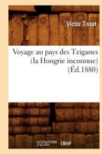 Voyage Au Pays Des Tziganes (La Hongrie Inconnue) (Ed.1880)