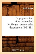 Voyages Anciens Et Modernes Dans Les Vosges: Promenades, Descriptions (Ed.1881)
