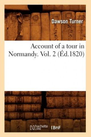 Account of a Tour in Normandy. Vol. 2 (Ed.1820)