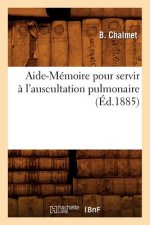 Aide-Memoire Pour Servir A l'Auscultation Pulmonaire (Ed.1885)