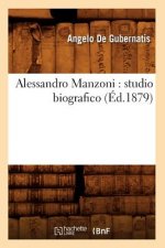 Alessandro Manzoni: Studio Biografico (Ed.1879)