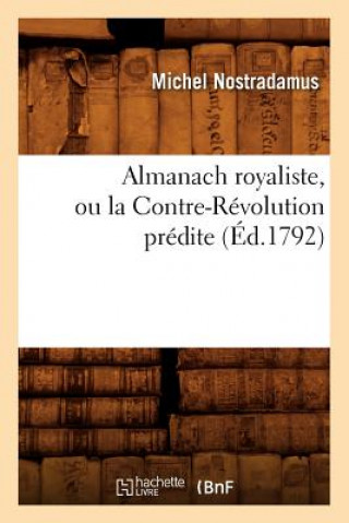 Almanach Royaliste, Ou La Contre-Revolution Predite (Ed.1792)