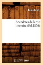 Anecdotes de la Vie Litteraire (Ed.1876)