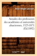 Annales Des Professeurs Des Academies Et Universites Alsaciennes, 1523-1871 (Ed.1892)