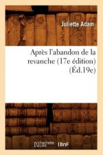 Apres l'Abandon de la Revanche (17e Edition) (Ed.19e)