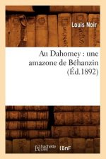 Au Dahomey: Une Amazone de Behanzin (Ed.1892)