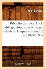 Bibliotheca Sinica. Dict. Bibliographique Des Ouvrages Relatifs A l'Empire Chinois.T2 (Ed.1878-1895)