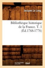 Bibliotheque Historique de la France. T. 1 (Ed.1768-1778)