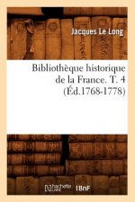 Bibliotheque Historique de la France. T. 4 (Ed.1768-1778)