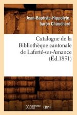 Catalogue de la Bibliotheque Cantonale de Laferte-Sur-Amance (Ed.1851)