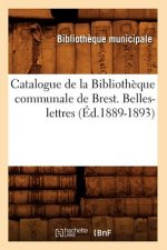 Catalogue de la Bibliotheque Communale de Brest. Belles-Lettres (Ed.1889-1893)