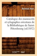 Catalogue Des Manuscrits Et Xylographes Orientaux de la Bibliotheque de Saint-Petersbourg (Ed.1852)