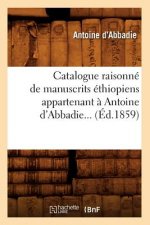 Catalogue Raisonne de Manuscrits Ethiopiens Appartenant A Antoine d'Abbadie (Ed.1859)