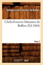 Chefs-d'Oeuvre Litteraires de Buffon. Tome 2 (Ed.1864)