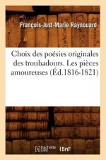 Choix Des Poesies Originales Des Troubadours. Les Pieces Amoureuses (Ed.1816-1821)