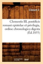Clementis III, Pontificis Romani Epistolae Et Privilegia, Ordine Chronologico Digesta (Ed.1855)