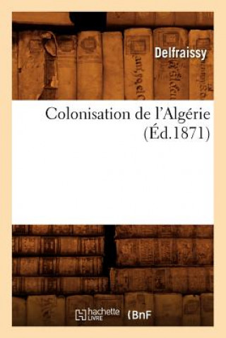 Colonisation de l'Algerie (Ed.1871)