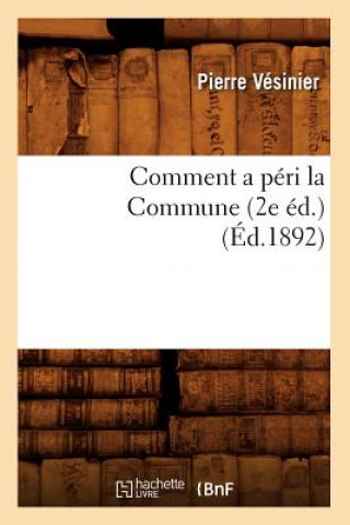 Comment a Peri La Commune (2e Ed.) (Ed.1892)