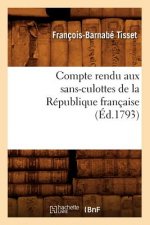 Compte Rendu Aux Sans-Culottes de la Republique Francaise, (Ed.1793)