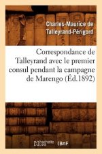 Correspondance de Talleyrand Avec Le Premier Consul Pendant La Campagne de Marengo (Ed.1892)