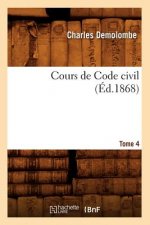 Cours de Code Civil. Tome 4 (Ed.1868)